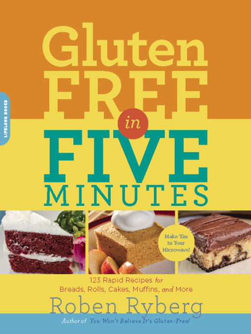 Title details for Gluten-Free in Five Minutes by Roben Ryberg - Available